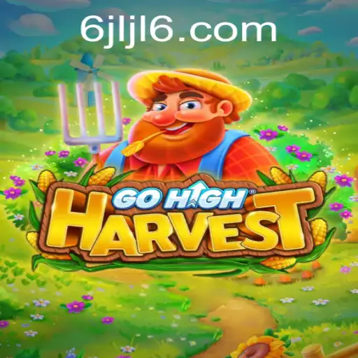 Discover the Exciting World of GoHighHarvest: A Comprehensive Guide